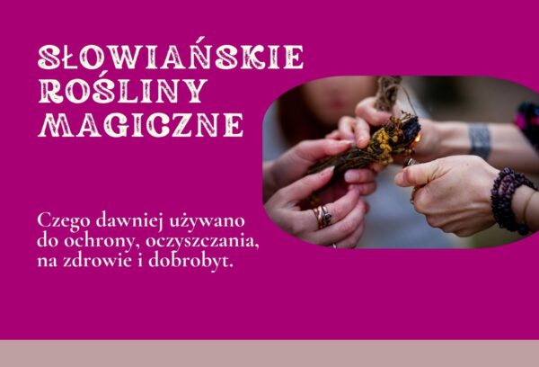 Webinarium: Słowiańskie rośliny magiczne